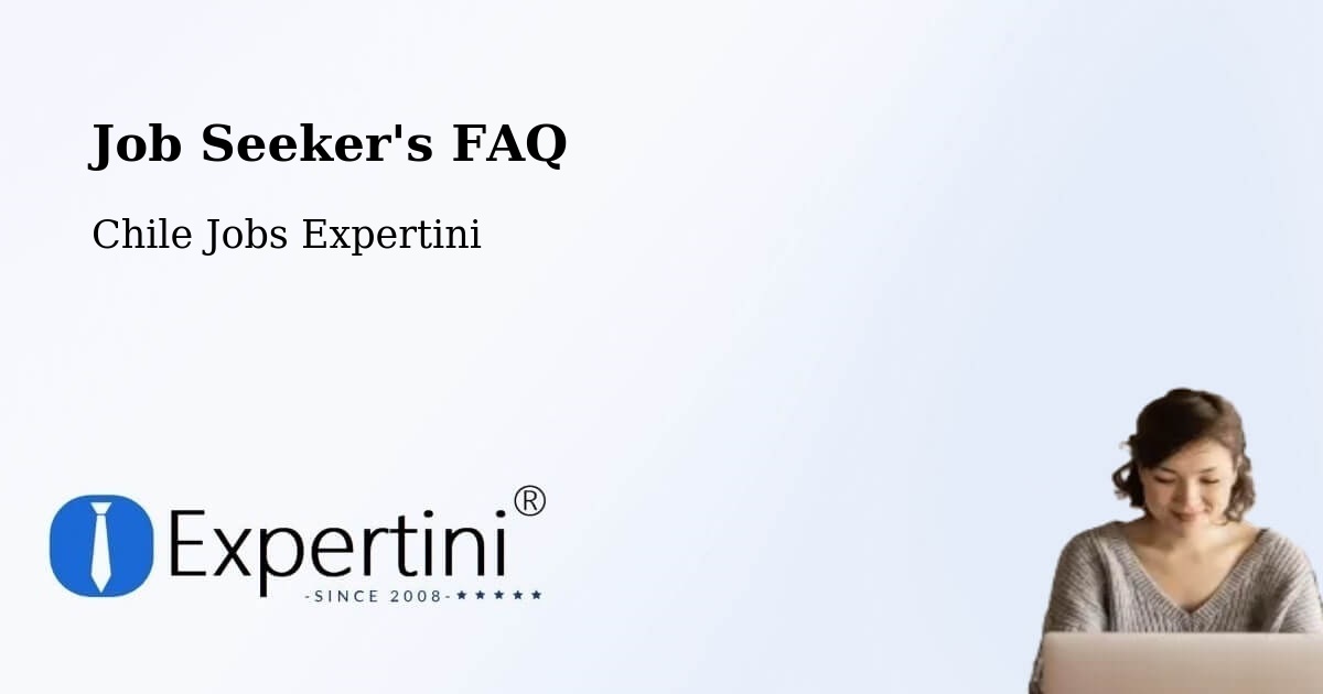 Job Seeker FAQ – La Reina - Chile Jobs Expertini